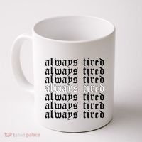 Always Tired Aesthetic Soft Grunge Goth Egirl Eboy Coffee Mug thumb 0