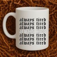 Always Tired Aesthetic Soft Grunge Goth Egirl Eboy Coffee Mug thumb 2