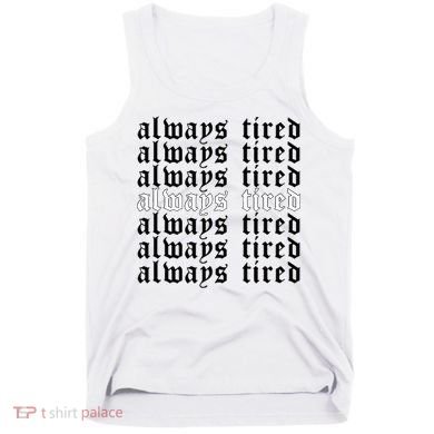 Always Tired Aesthetic Soft Grunge Goth Egirl Eboy Tank Top
