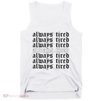 Always Tired Aesthetic Soft Grunge Goth Egirl Eboy Tank Top thumb 0