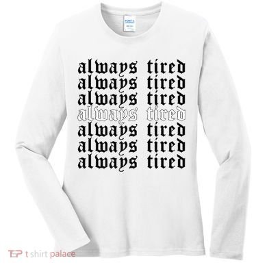 Always Tired Aesthetic Soft Grunge Goth Egirl Eboy Women's Long Sleeve Shirt