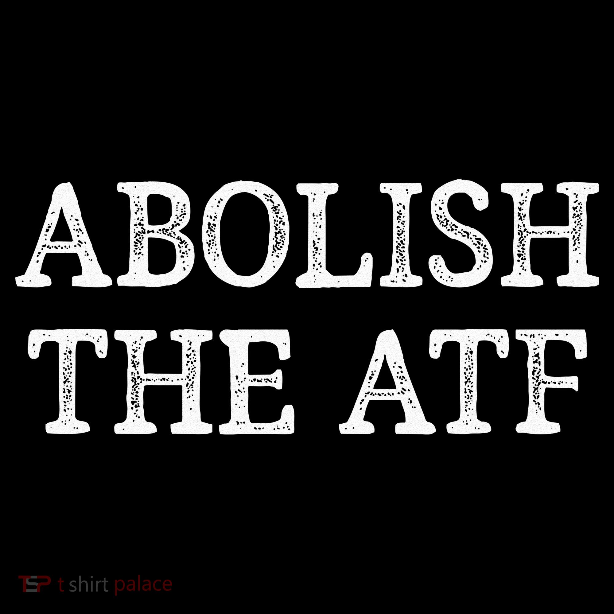 Abolish The ATF Vintage Style T-Shirt