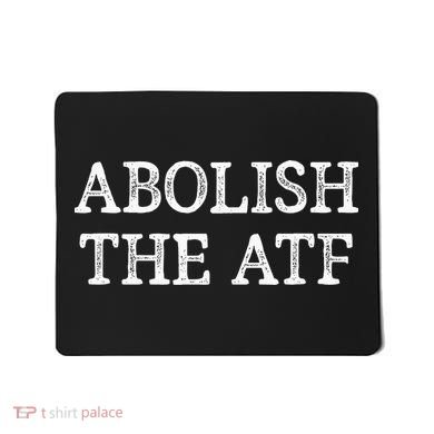 Abolish The ATF Vintage Style Mousepad