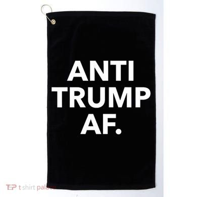 Anti Trump Af Golf Towel