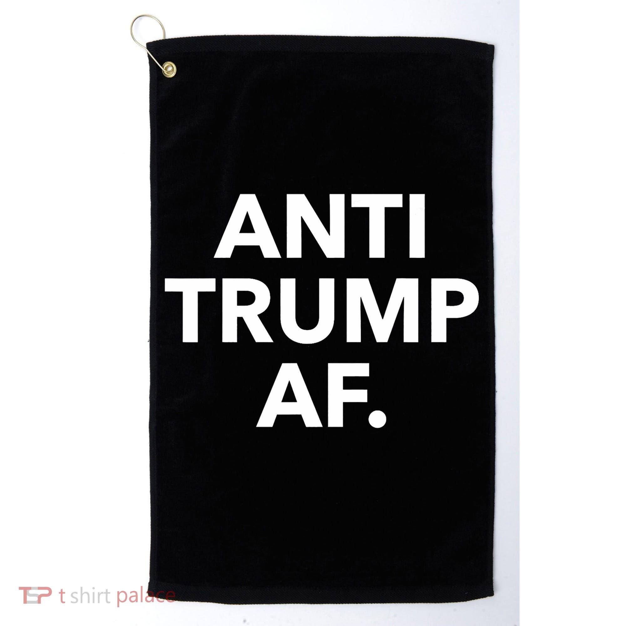 Anti Trump Af Golf Towel