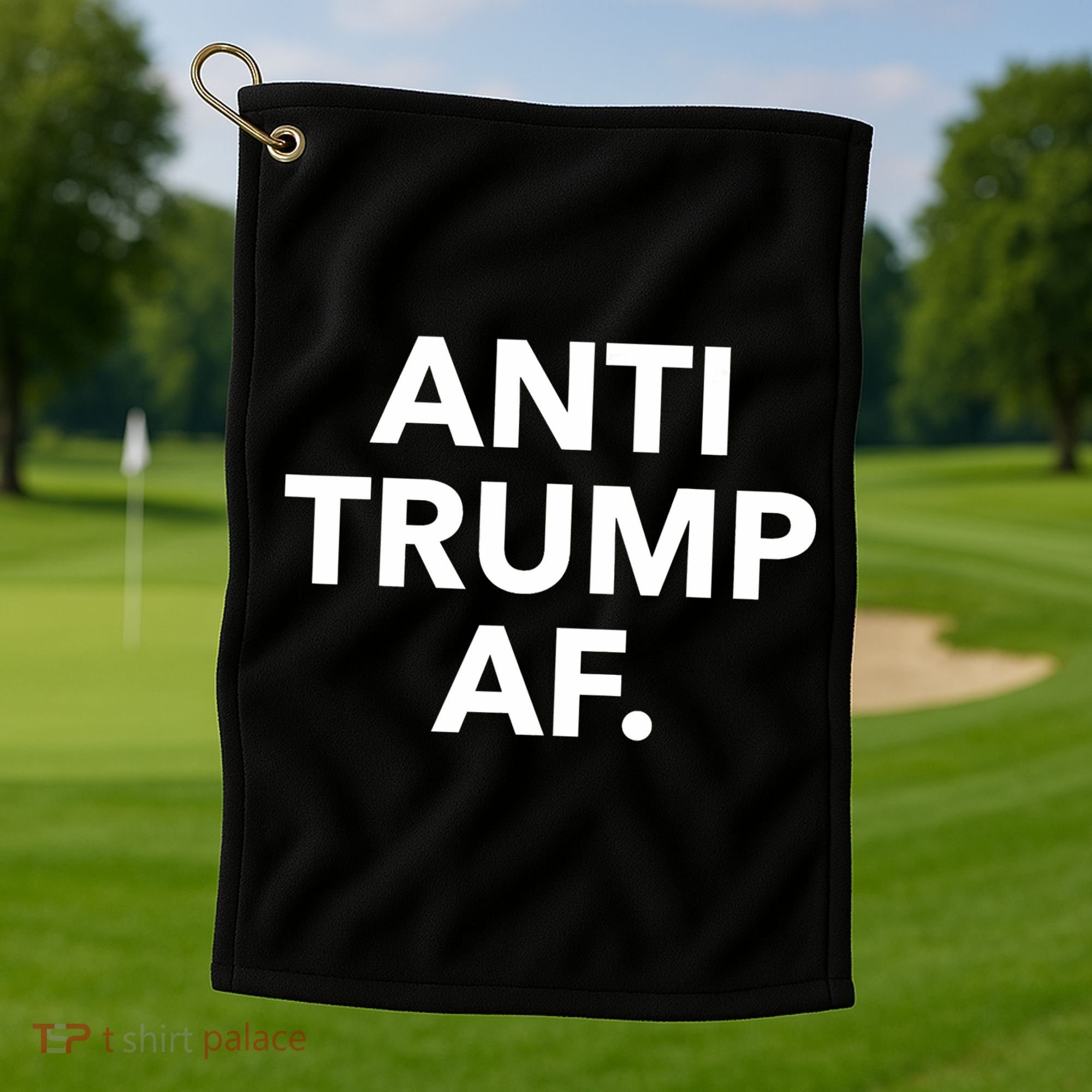 Anti Trump Af Golf Towel