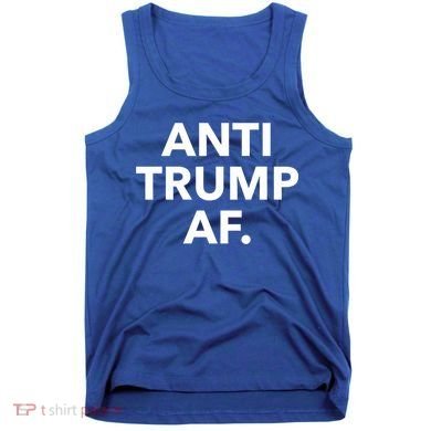 Anti Trump Af Tank Top