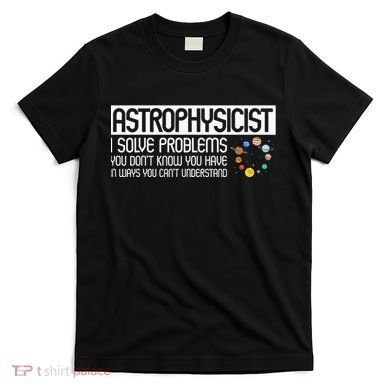 Astrophysics Telescope Astronomer Stars Galaxy Astrology T-Shirt