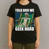 Alien Told Bro We Geek Hard T-Shirt thumb 4