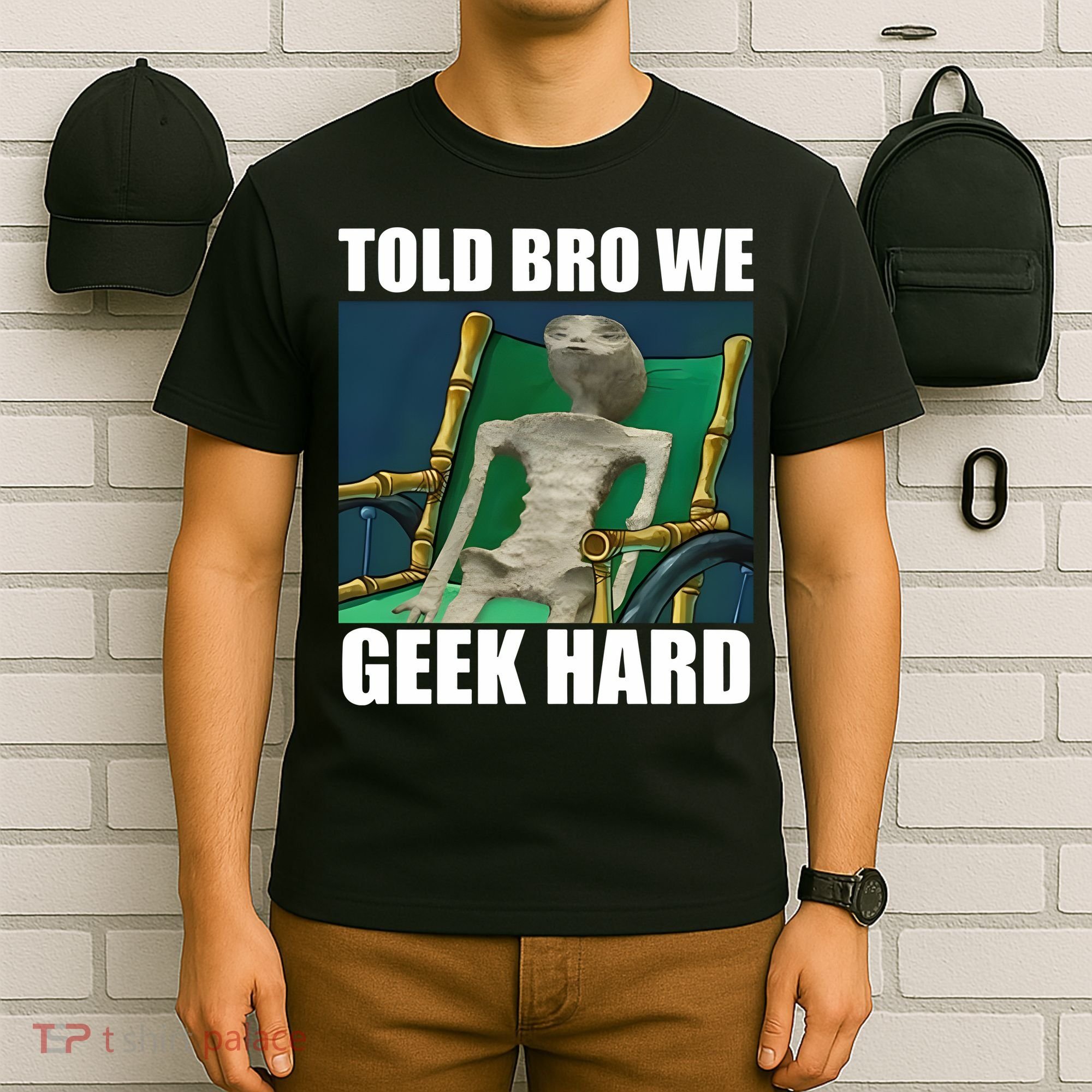 Alien Told Bro We Geek Hard T-Shirt