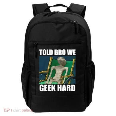Alien Told Bro We Geek Hard Backpack
