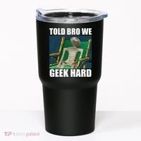 Alien Told Bro We Geek Hard Tumbler thumb 0
