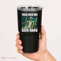 Alien Told Bro We Geek Hard Tumbler thumb 2