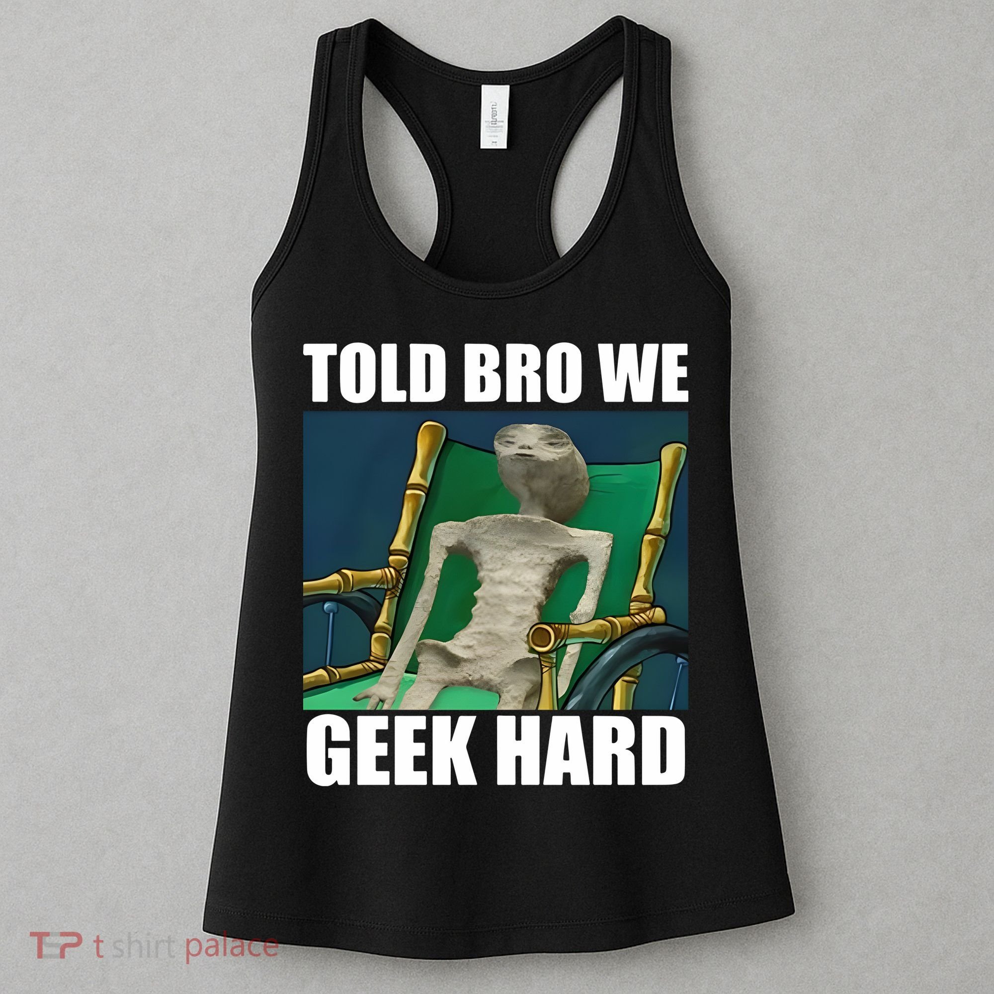 Alien Told Bro We Geek Hard Women's Tank Top