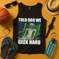 Alien Told Bro We Geek Hard Tank Top thumb 4