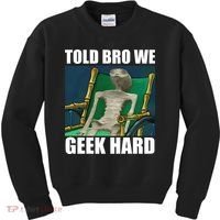 Alien Told Bro We Geek Hard Kids Sweatshirt thumb 0