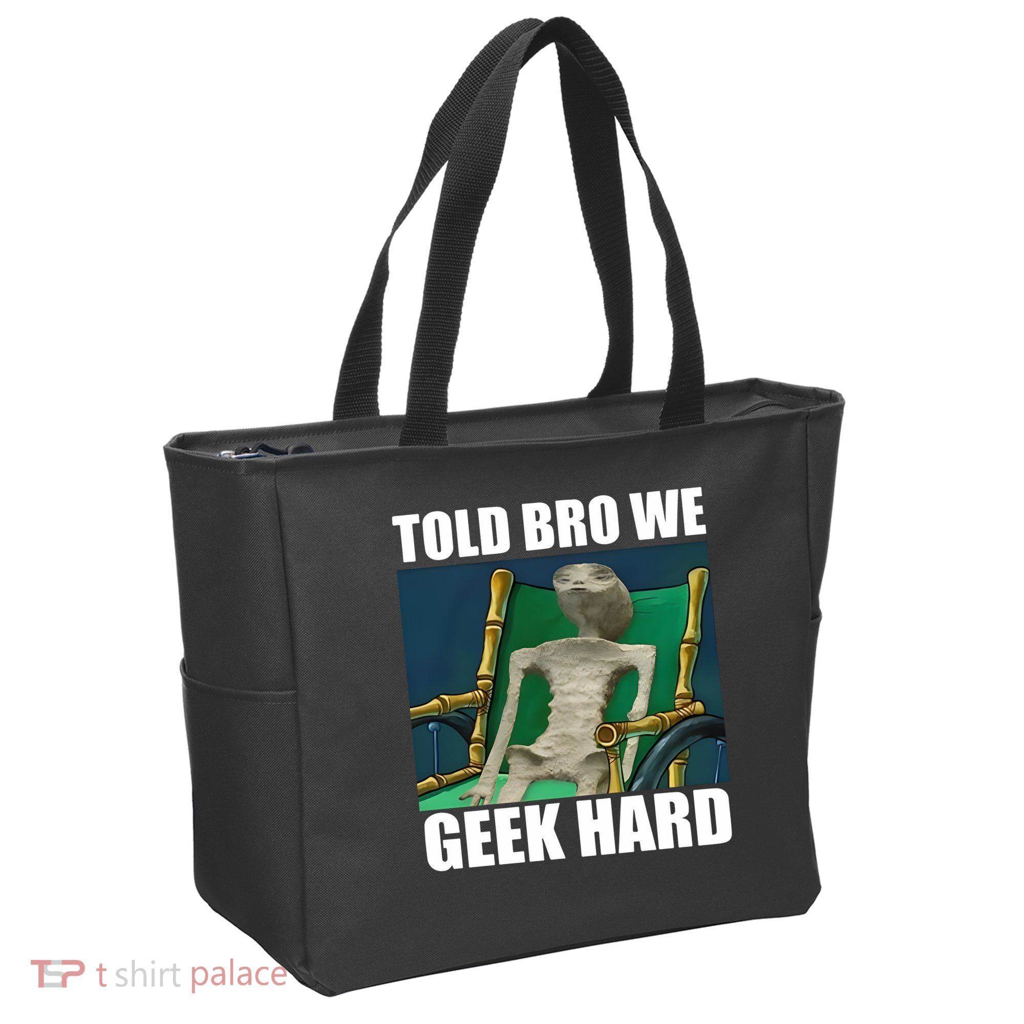 Alien Told Bro We Geek Hard Tote Bag
