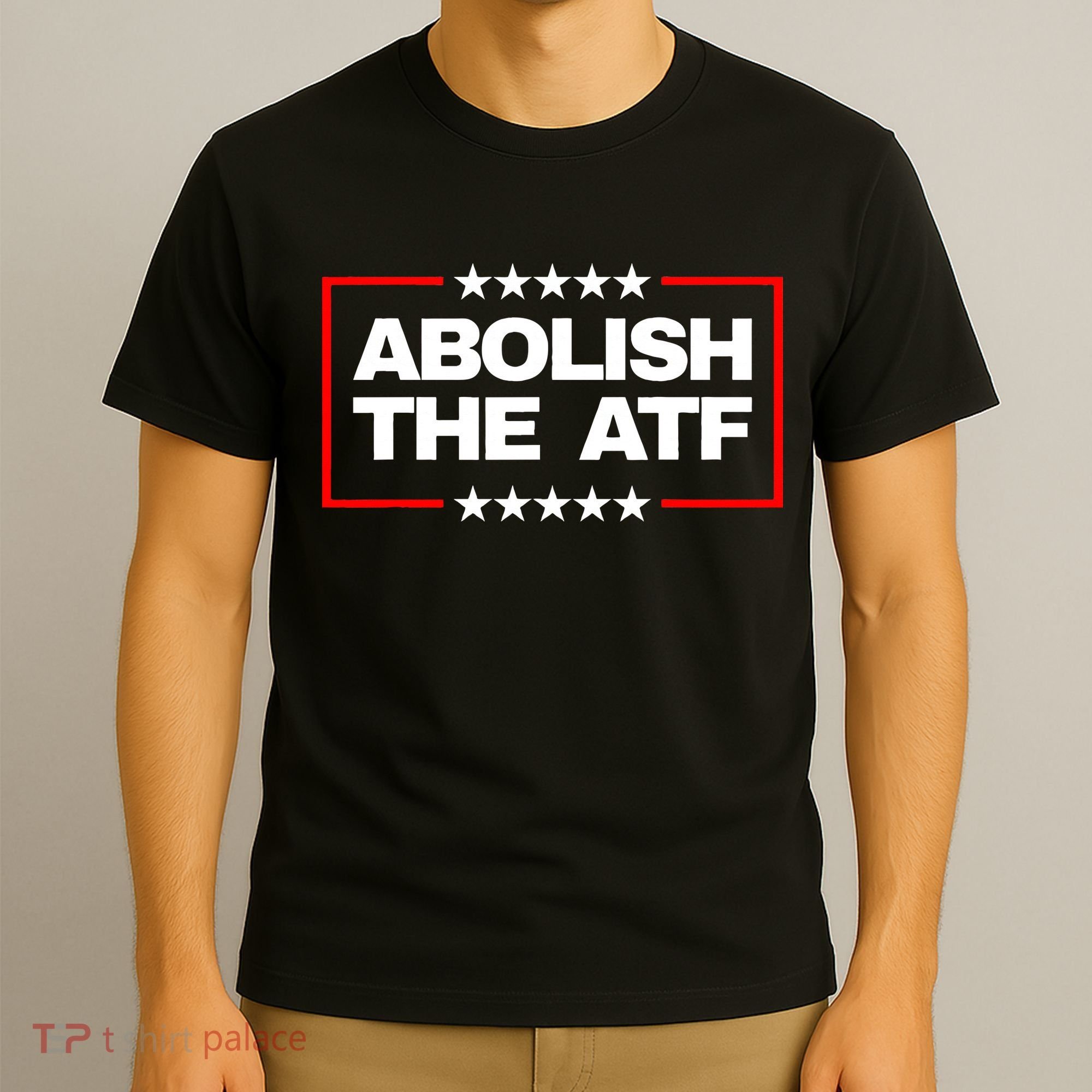 Abolish the Bureau of Alcohol Tobacco and Firearms (ATF) T-Shirt
