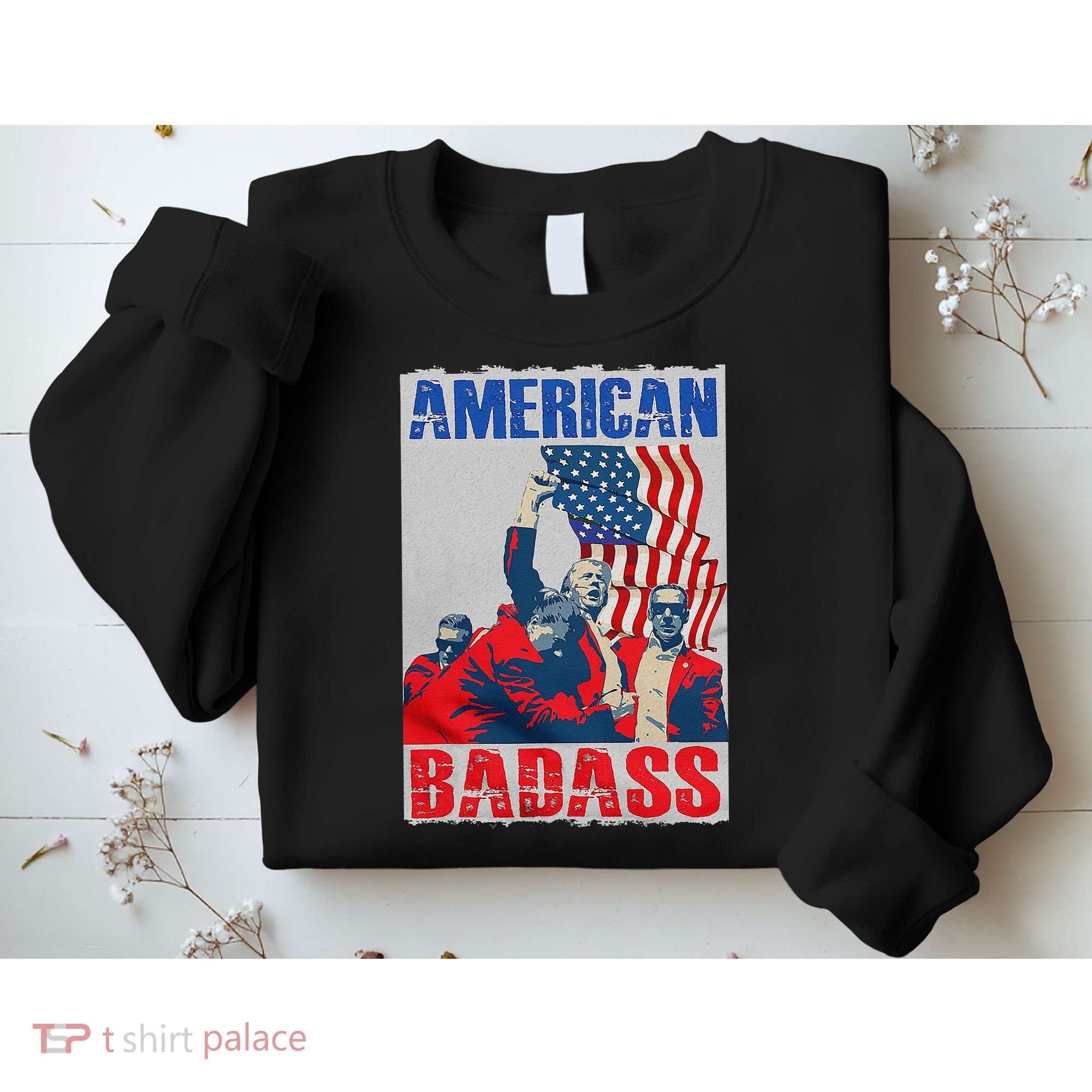 American Trump Badass Sweatshirt