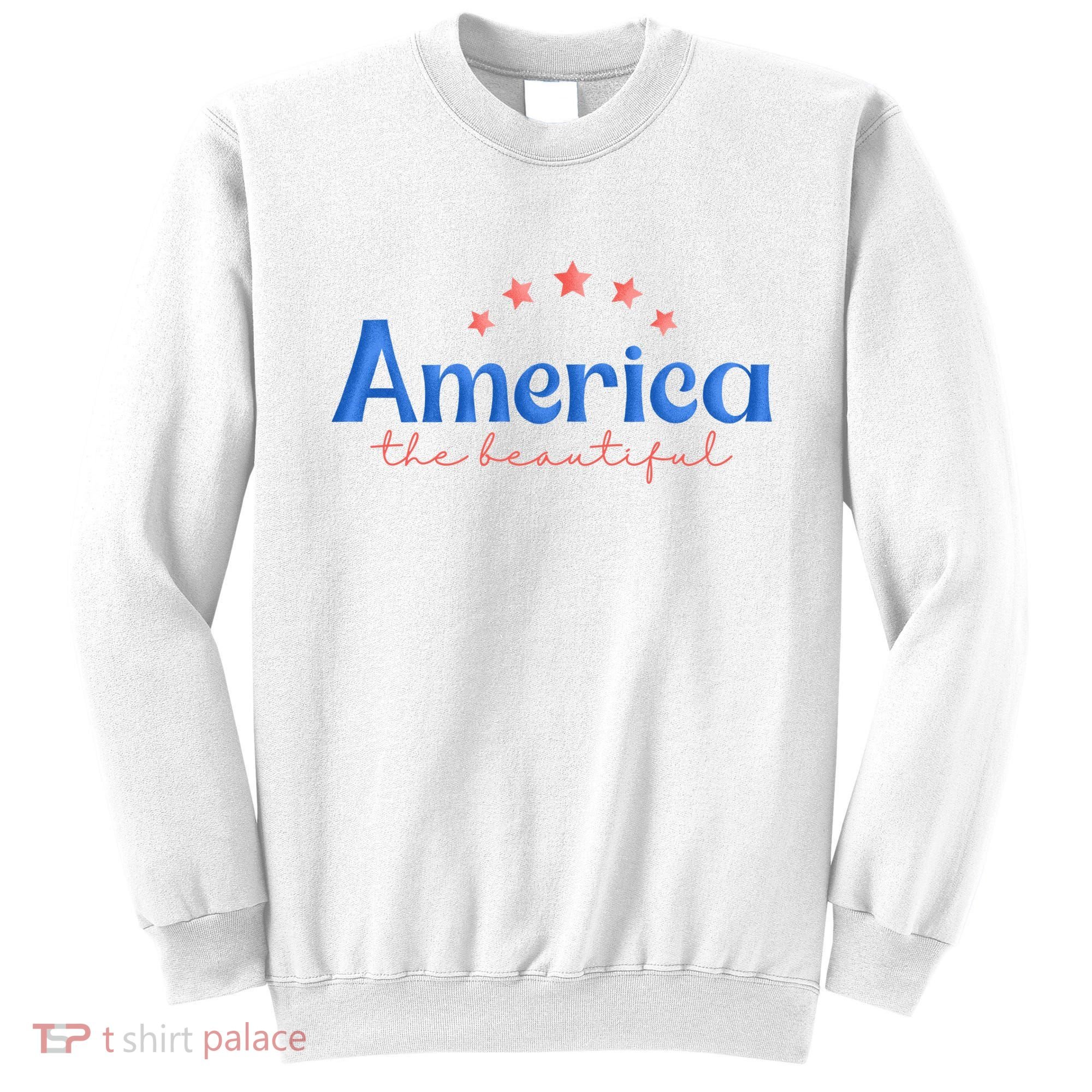 America The Beautiful 4th Of July Star Sweatshirt