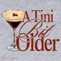 A Tini Bit Older Espresso Martini Birthday A Tiny Bit Older Women's Sweatshirt thumb 2