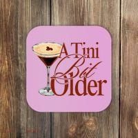 A Tini Bit Older Espresso Martini Birthday A Tiny Bit Older Coaster thumb 0