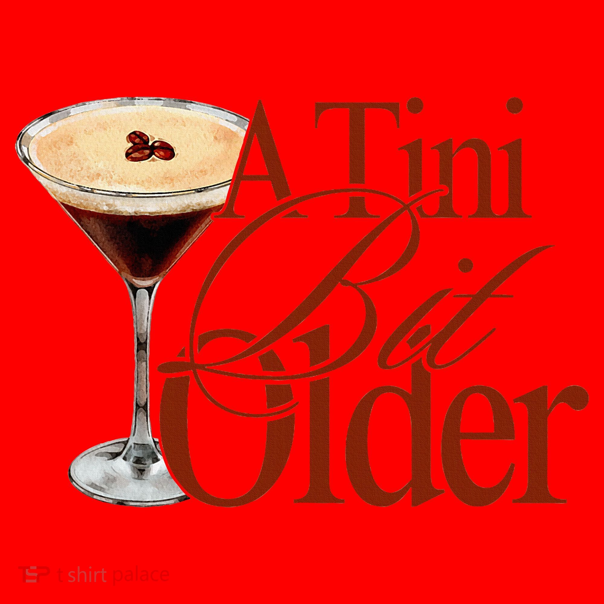 A Tini Bit Older Espresso Martini Birthday A Tiny Bit Older Santa Hat