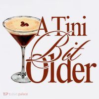 A Tini Bit Older Espresso Martini Birthday A Tiny Bit Older Bucket Hat thumb 4