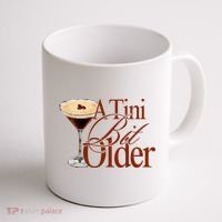 A Tini Bit Older Espresso Martini Birthday A Tiny Bit Older Coffee Mug thumb 1