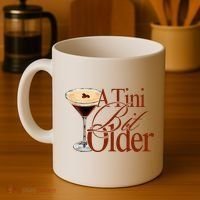 A Tini Bit Older Espresso Martini Birthday A Tiny Bit Older Coffee Mug thumb 4