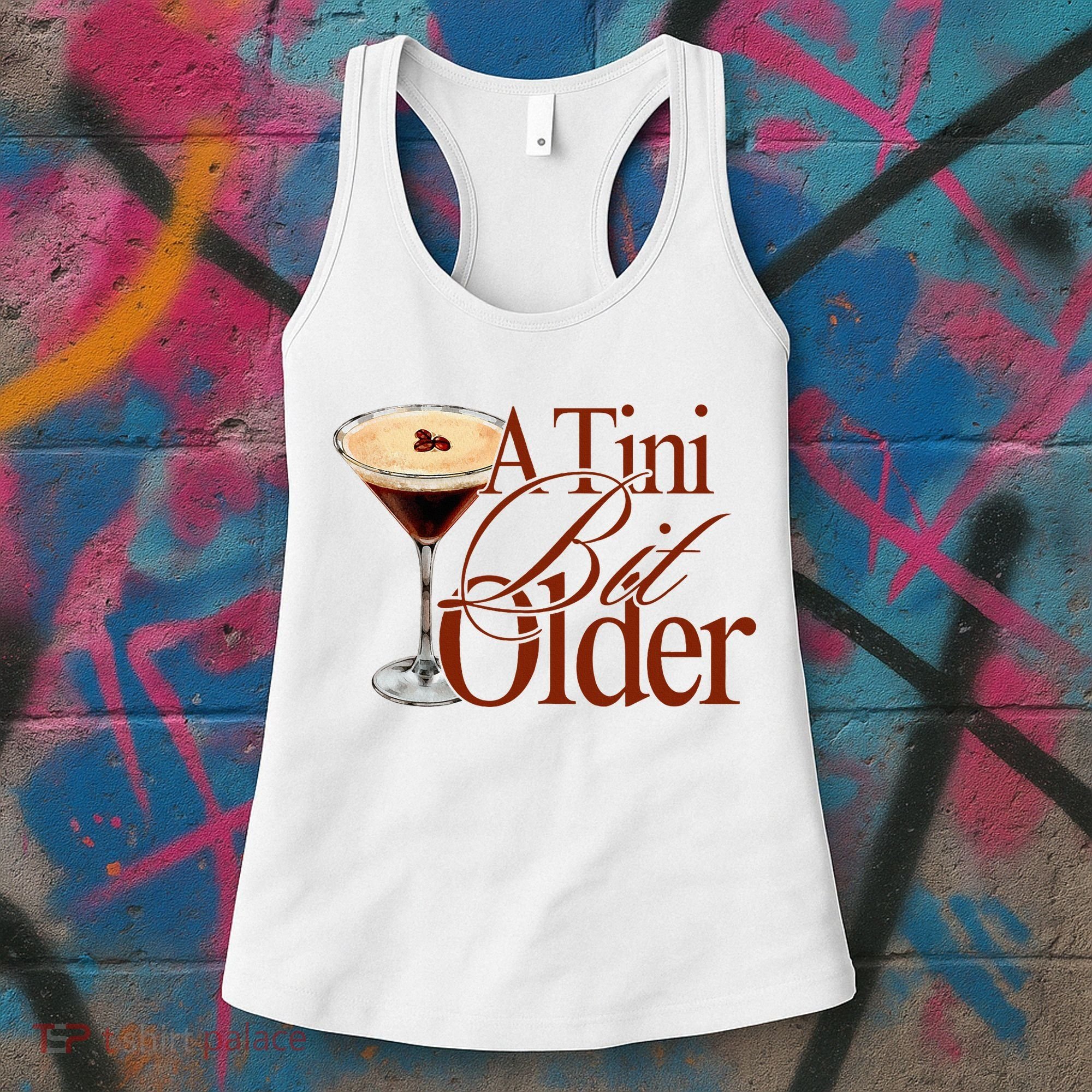 A Tini Bit Older Espresso Martini Birthday A Tiny Bit Older Women's Tank Top