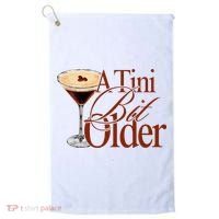 A Tini Bit Older Espresso Martini Birthday A Tiny Bit Older Golf Towel thumb 0