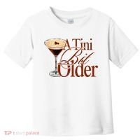 A Tini Bit Older Espresso Martini Birthday A Tiny Bit Older Toddler T-Shirt thumb 0