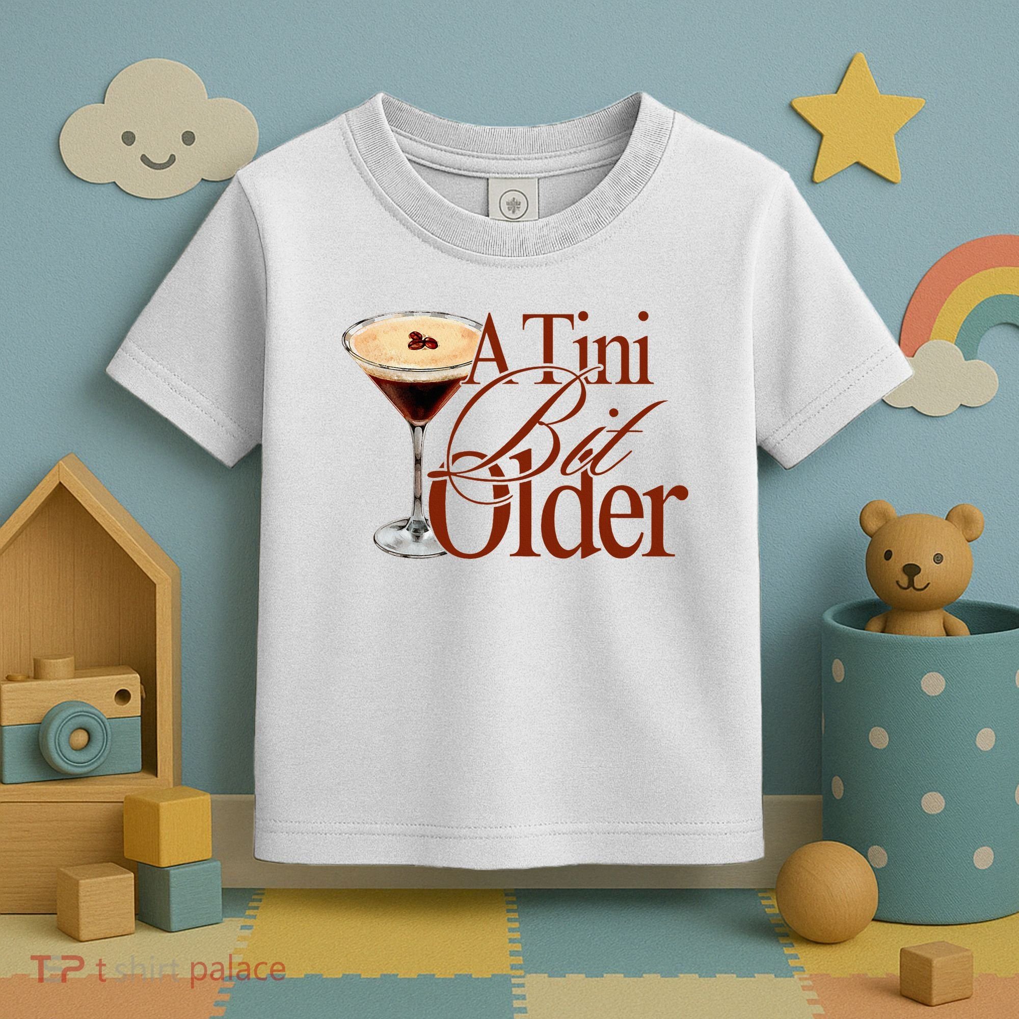 A Tini Bit Older Espresso Martini Birthday A Tiny Bit Older Toddler T-Shirt