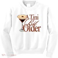 A Tini Bit Older Espresso Martini Birthday A Tiny Bit Older Kids Sweatshirt thumb 0