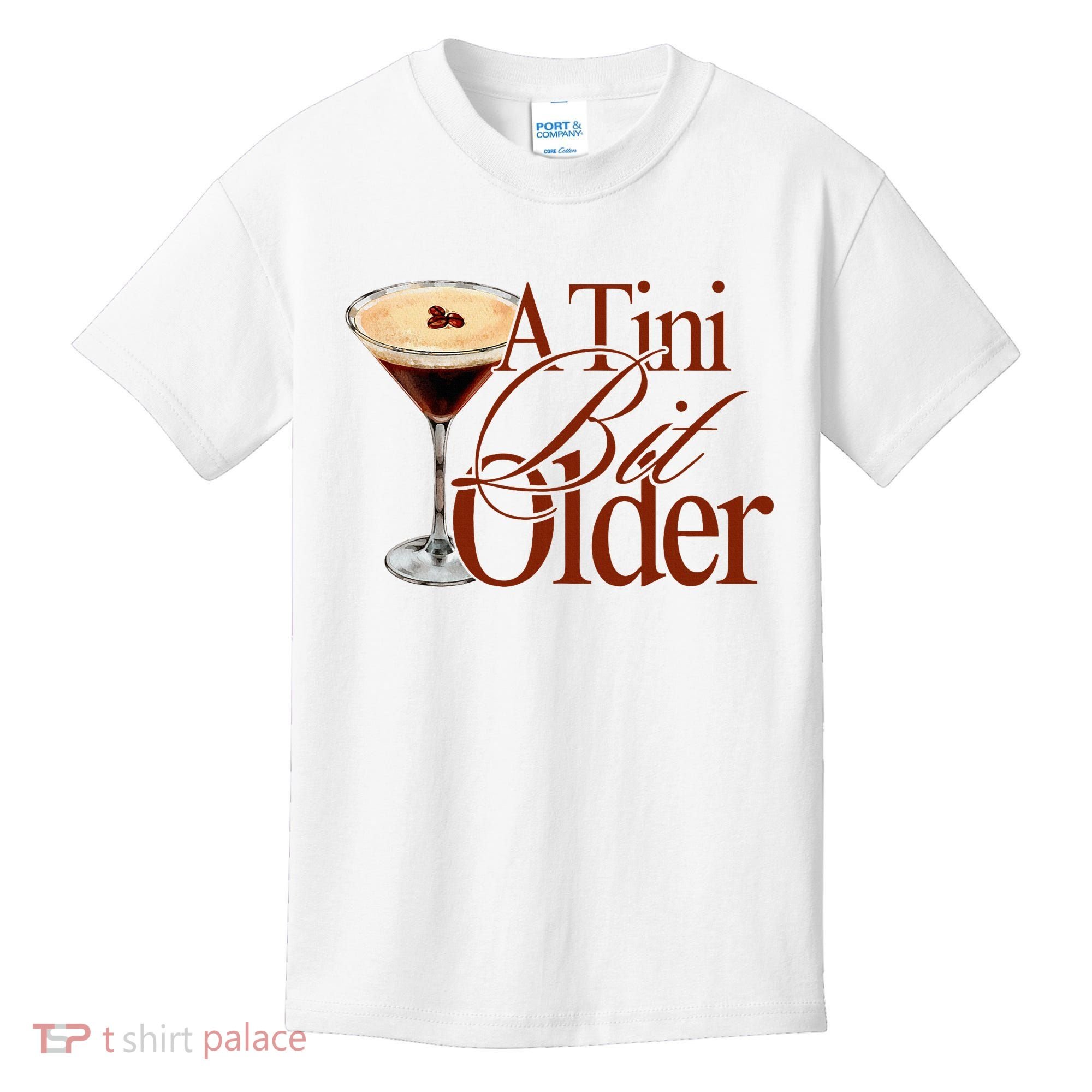 A Tini Bit Older Espresso Martini Birthday A Tiny Bit Older Kids T-Shirt