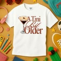 A Tini Bit Older Espresso Martini Birthday A Tiny Bit Older Kids T-Shirt thumb 3