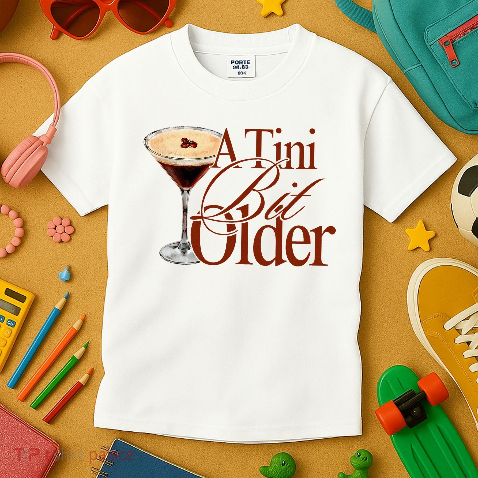 A Tini Bit Older Espresso Martini Birthday A Tiny Bit Older Kids T-Shirt