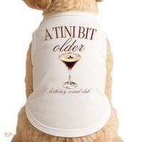 A Tini Bit Older Espresso Martini Birthday Matching Doggie Tank thumb 0
