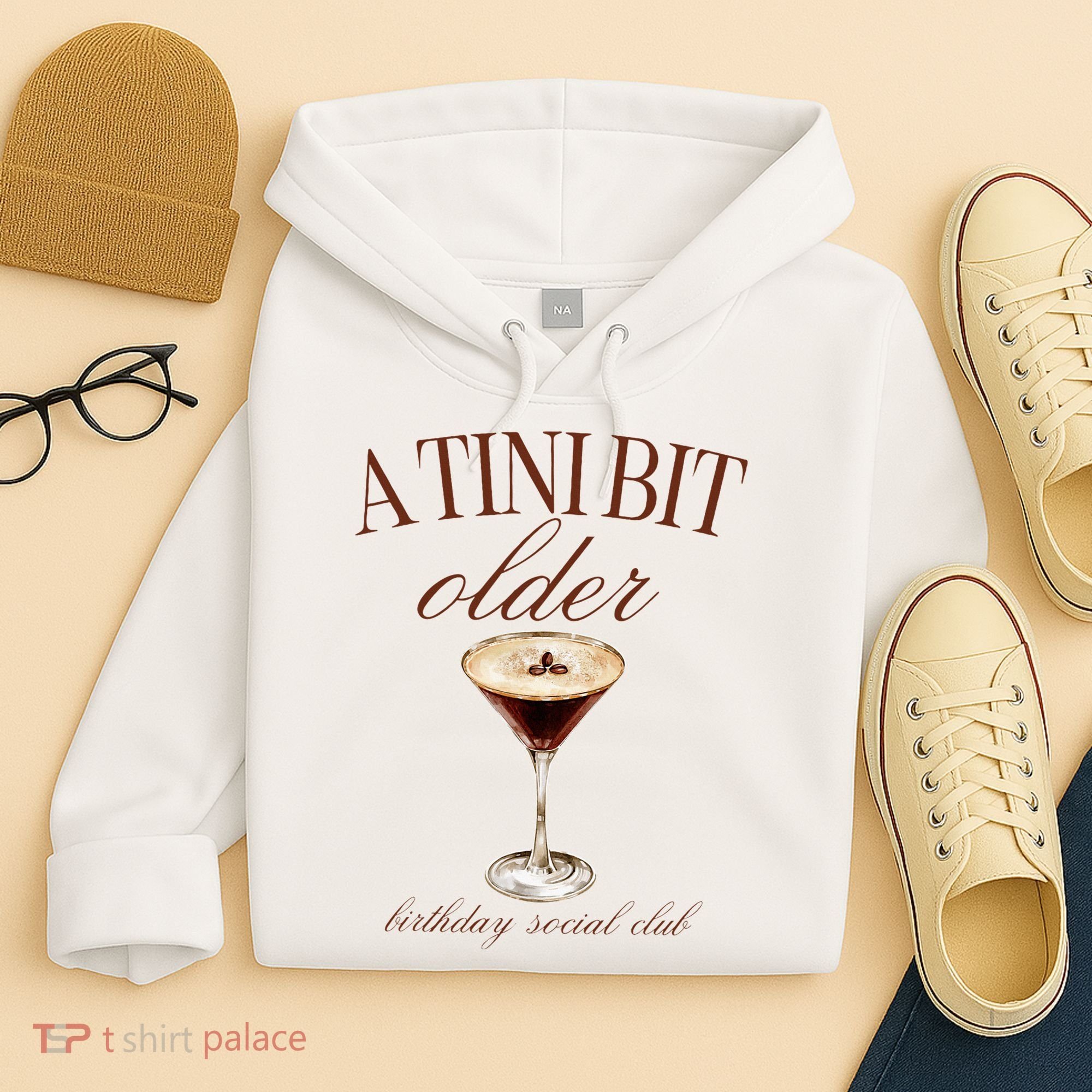 A Tini Bit Older Espresso Martini Birthday Matching Hoodie