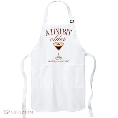 A Tini Bit Older Espresso Martini Birthday Matching Apron