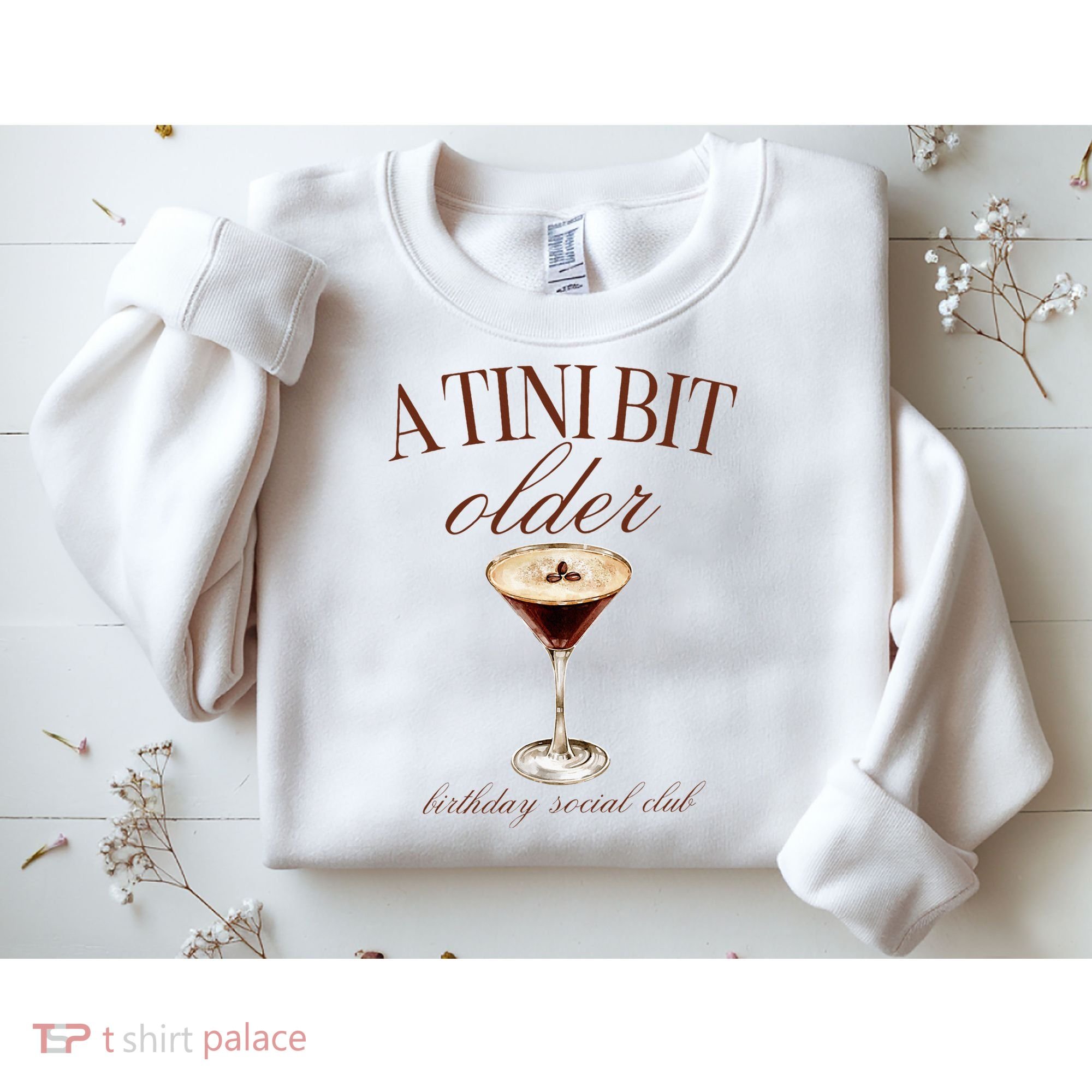 A Tini Bit Older Espresso Martini Birthday Matching Sweatshirt