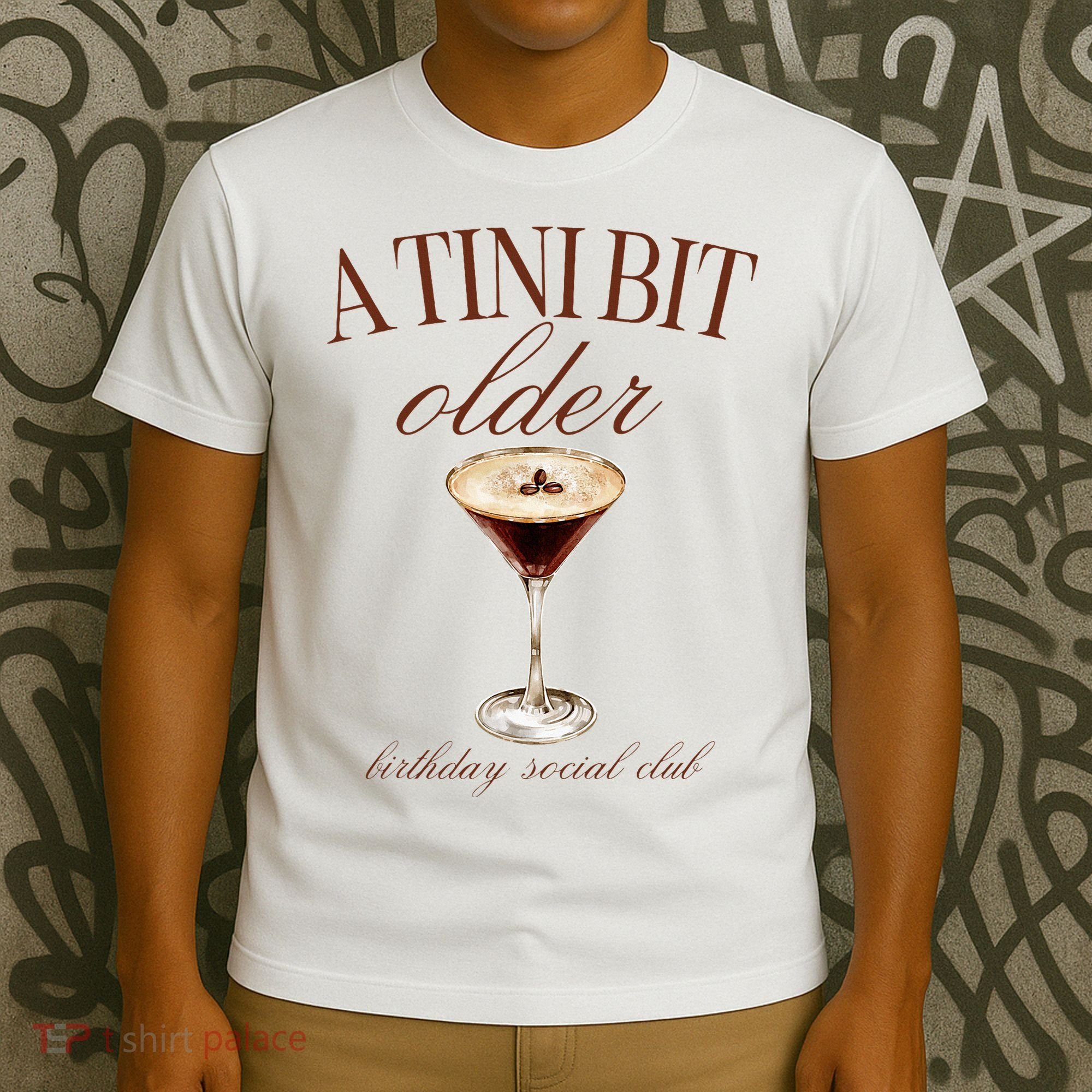 A Tini Bit Older Espresso Martini Birthday Matching T-Shirt