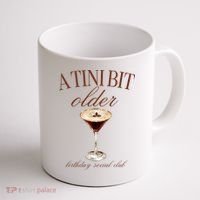 A Tini Bit Older Espresso Martini Birthday Matching Coffee Mug thumb 1