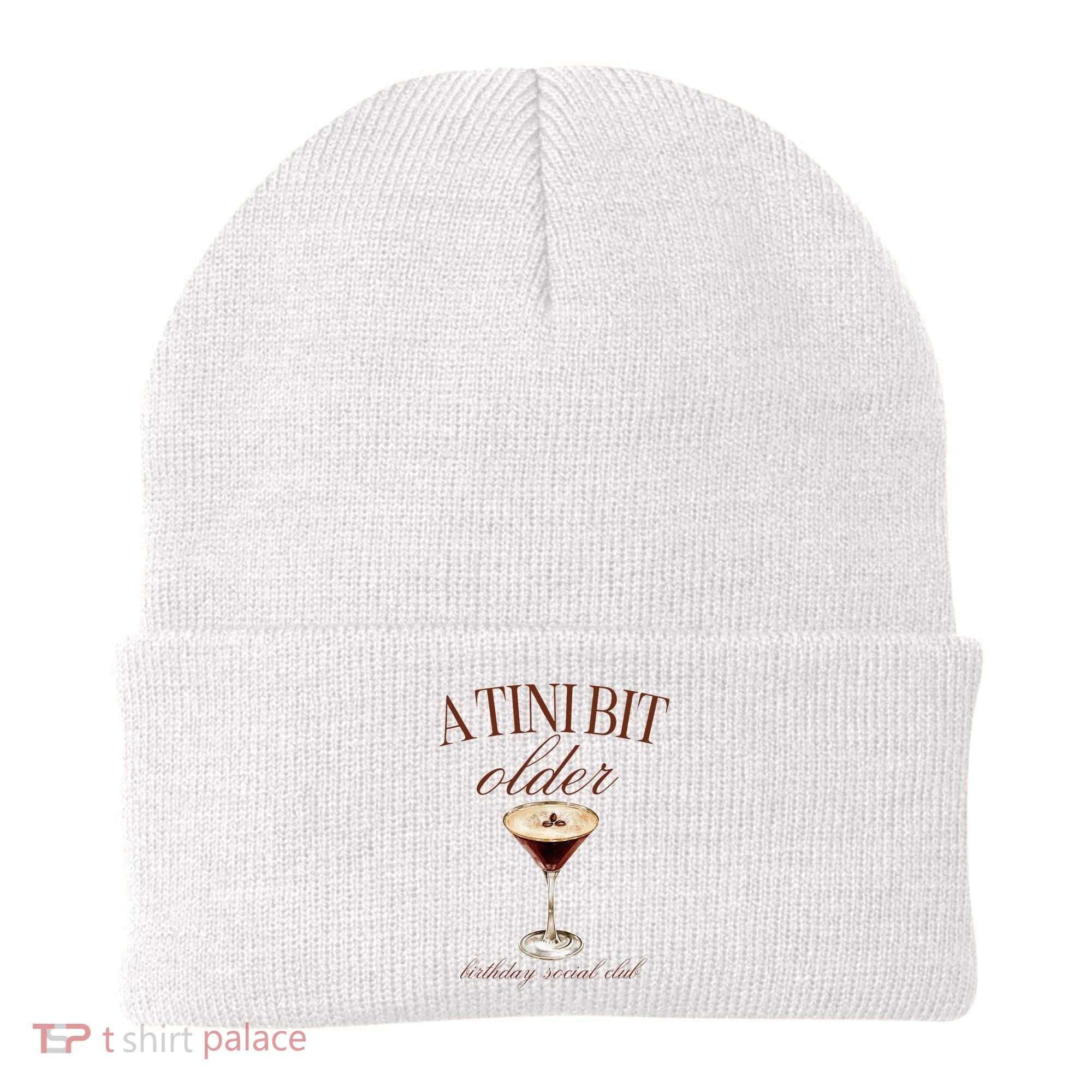A Tini Bit Older Espresso Martini Birthday Matching Beanie