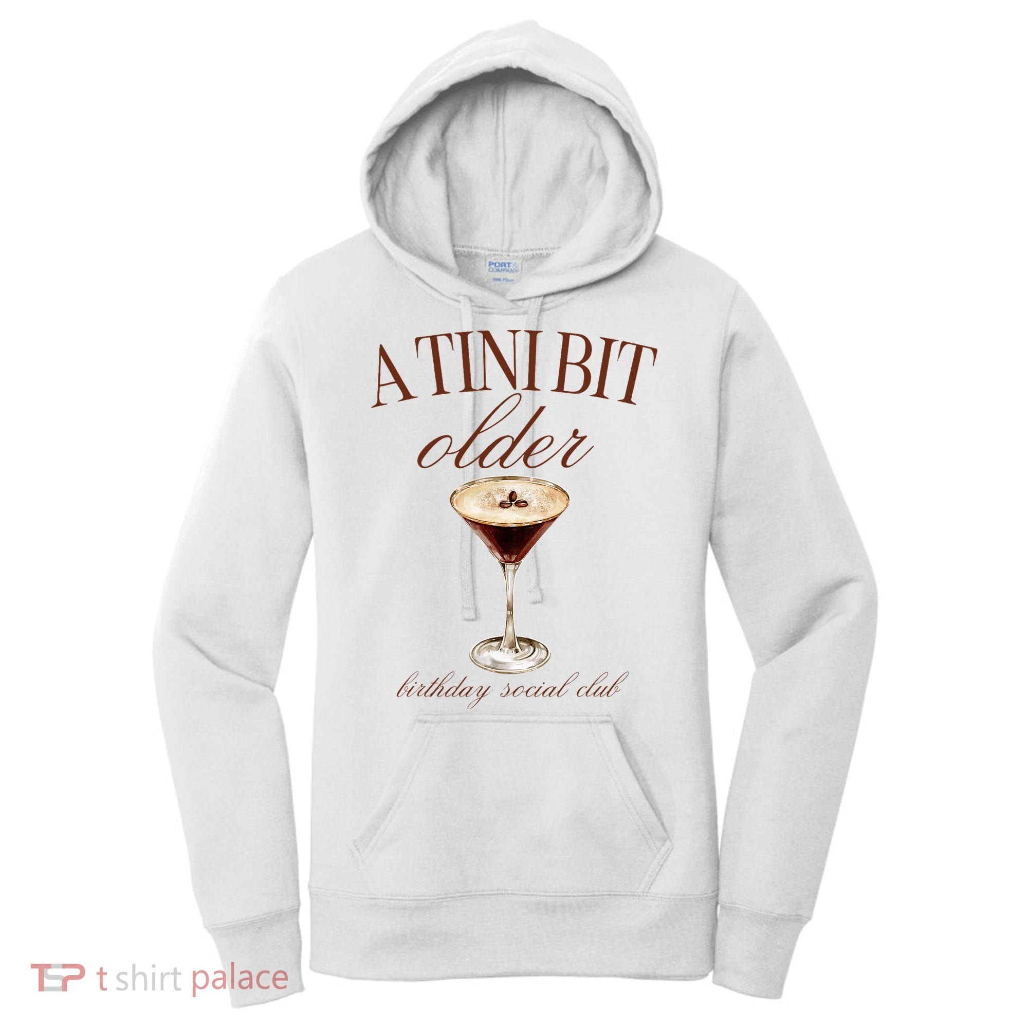 A Tini Bit Older Espresso Martini Birthday Matching Women's Hoodie