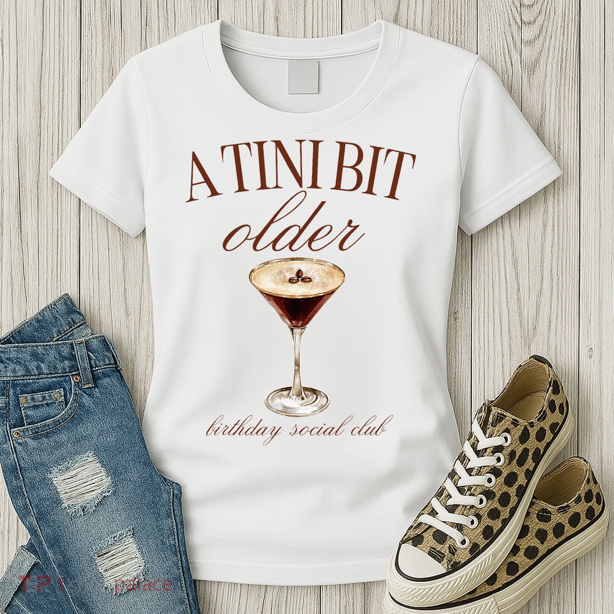 A Tini Bit Older Espresso Martini Birthday Matching Women's T-Shirt