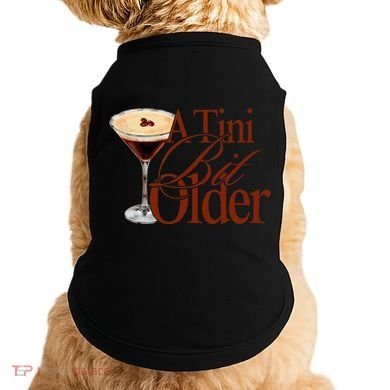 A Tini Bit Older Espresso Martini Doggie Tank