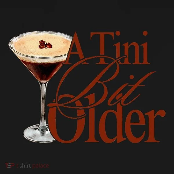 A Tini Bit Older Espresso Martini Bucket Hat