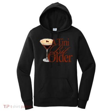 A Tini Bit Older Espresso Martini Women's Hoodie